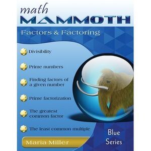 Math Mammoth Factors & Factoring -- Maria Miller